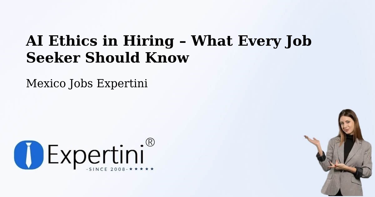 AI Ethics in Recruitment & Hiring – El Control - El Control, Mexico Jobs Expertini