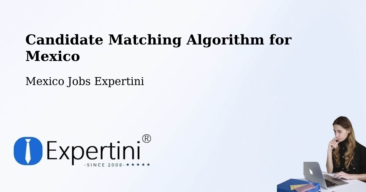Candidate Matching Algorithm Overview – El Control - Mexico Jobs Expertini