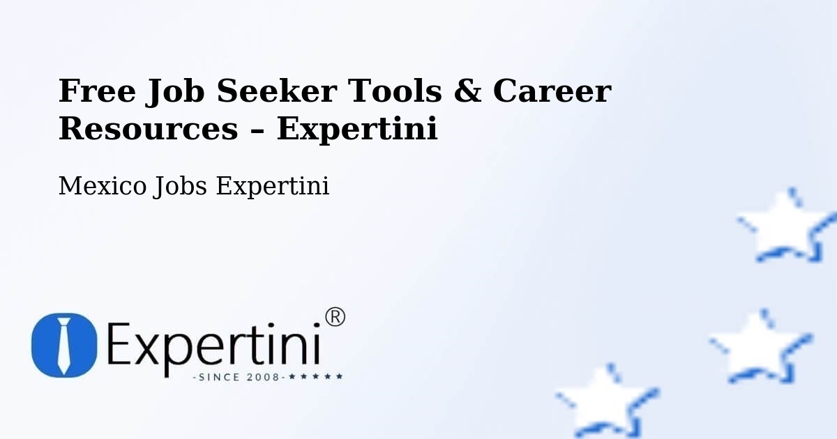 Free Job Seeker Tools & Career Resources – El Control - El Control, Mexico Jobs Expertini