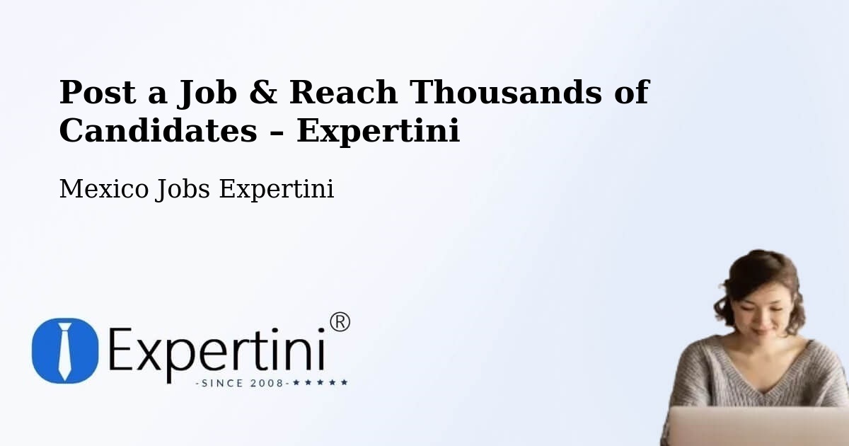 Post a Job in El Control – Hire the Right Talent - El Control, Mexico Jobs Expertini