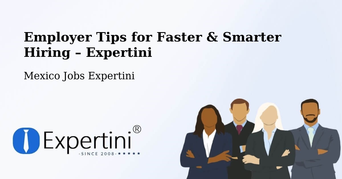 Employer Tips for Hiring & Recruitment – El Control - El Control, Mexico Jobs Expertini