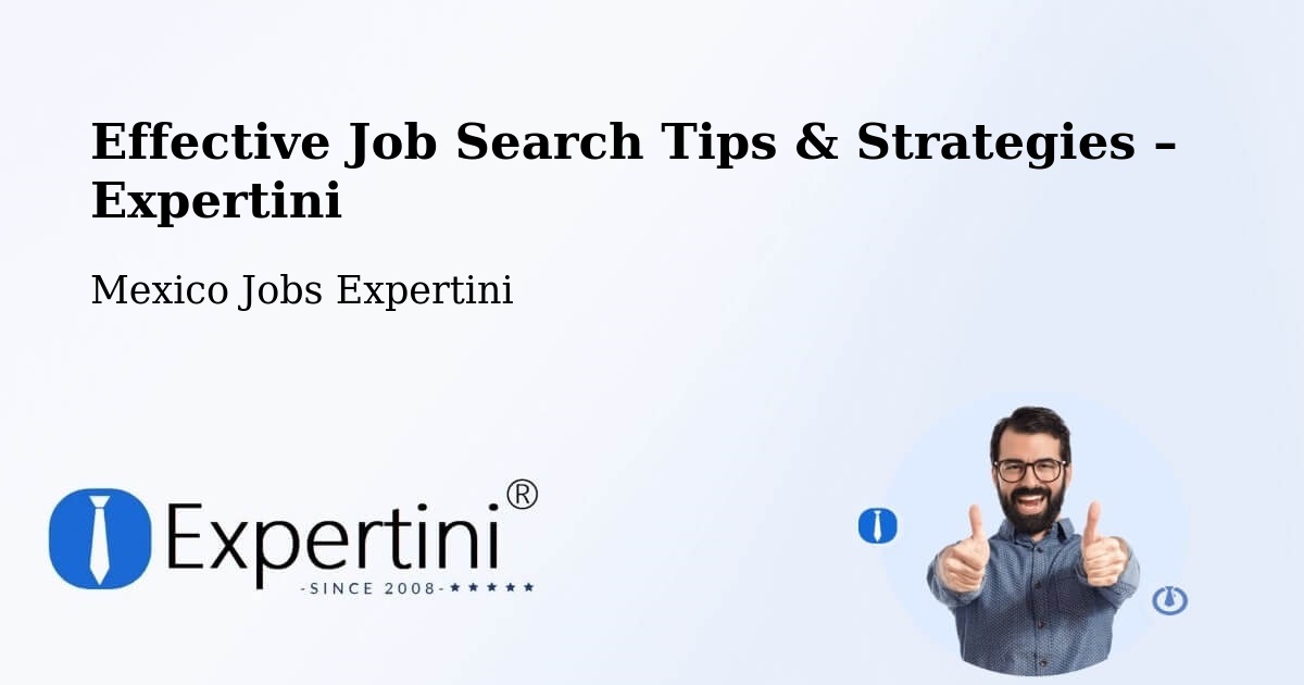 Job Search Tips & Strategies for Job Seekers – El Control - El Control, Mexico Jobs Expertini